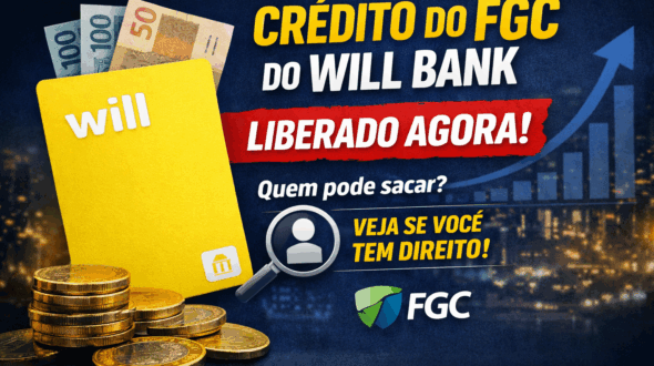 FGC libera valores da Will Bank: veja como sacar